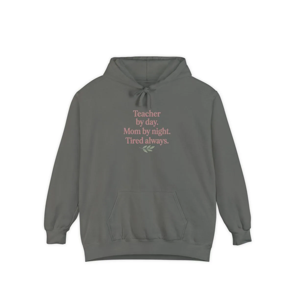 Teacher by Day — Garment-Dyed Hoodie