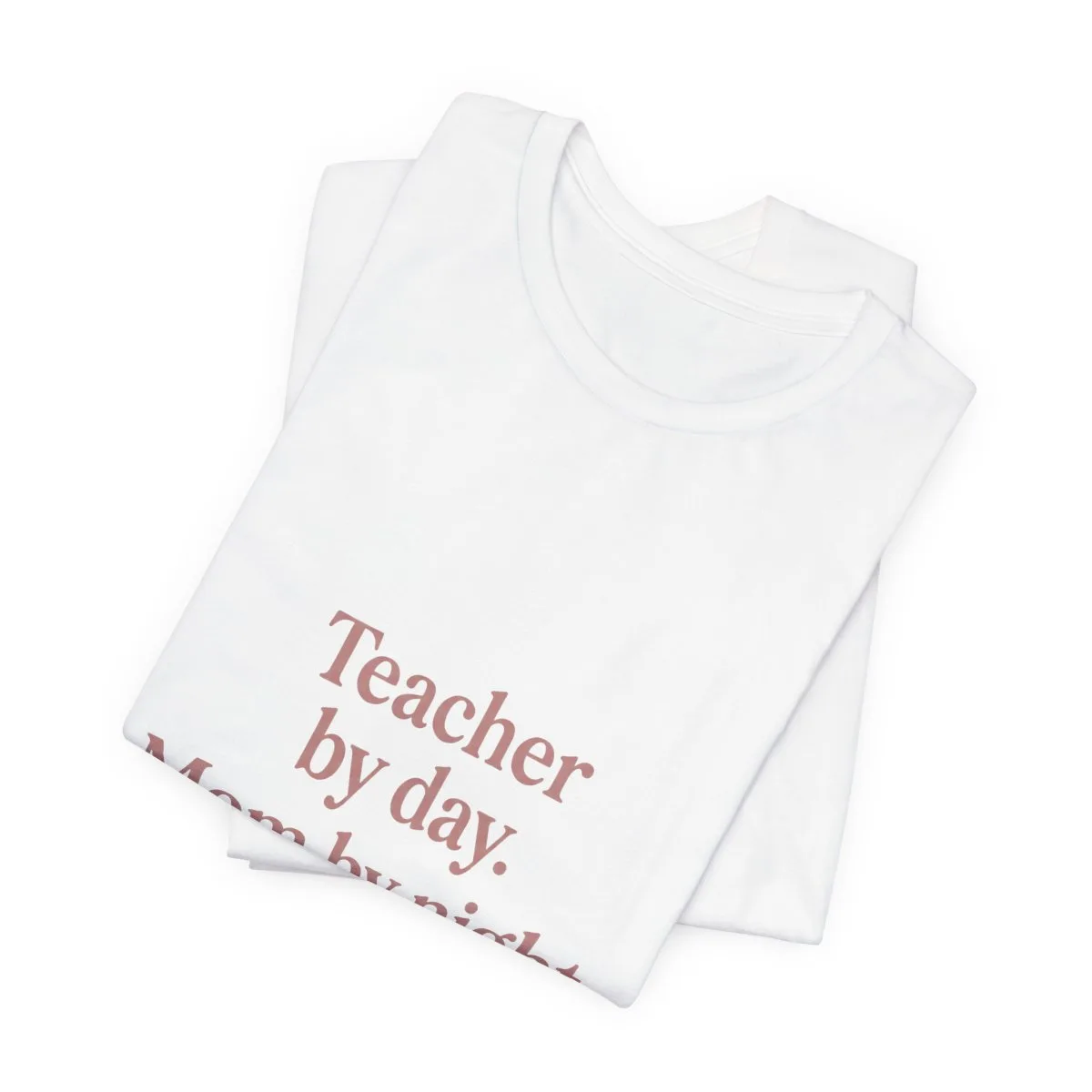 Teacher by Day — Classic Fit
